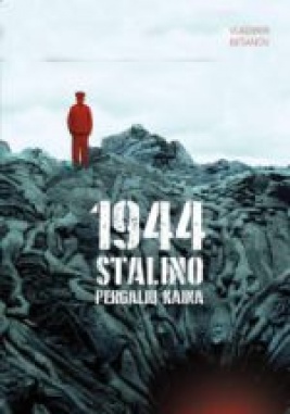 1944-ieji. Stalino pergalių kaina