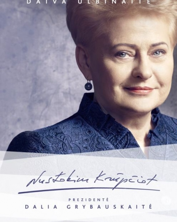 Nustokim krūpčiot. Prezidentė Dalia Grybauskaitė