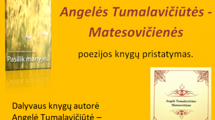 Literatės Angelės Tumalavičiūtės - Matesovičienės poezijos knygų pristatymas