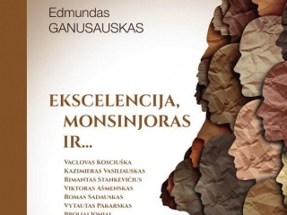 Pristatyta lakūno, publicisto Edmundo Ganusausko knyga „Ekscelencija, monsinjoras ir...“  